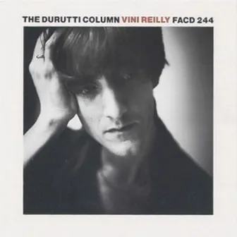 Vini Reilly by The Durutti Column