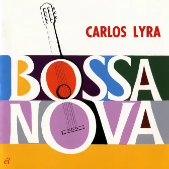 Bossa Nova Carlos Lyra by Carlos Lyra