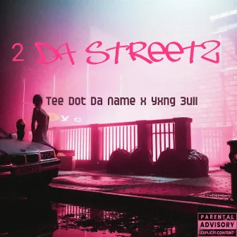 2 Da Streetz by Tee Dot Da