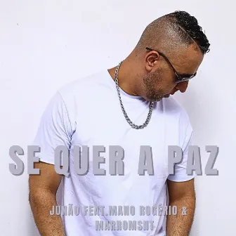 Se Quer a Paz by Junão