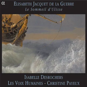 Jacquet de la Guerre: Le sommeil d'Ulisse by Isabelle Desrochers