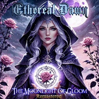 The Moonlight Of Gloom (2024 Remaster) by Ethereal Dawn