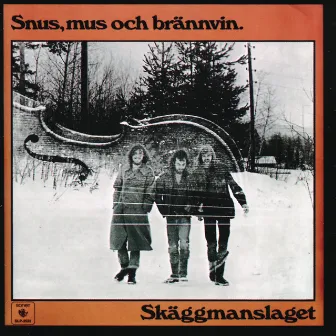 Snus, mus och brännvin by Skäggmanslaget