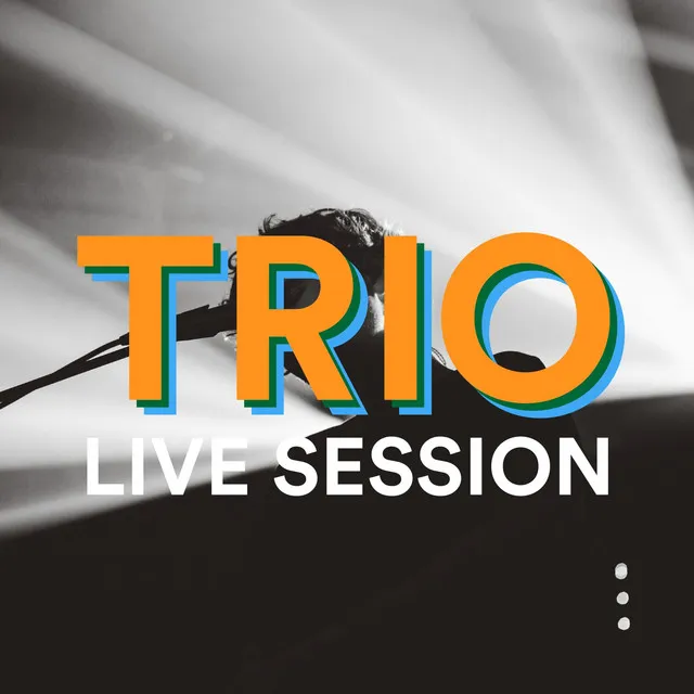 Trio Live Session