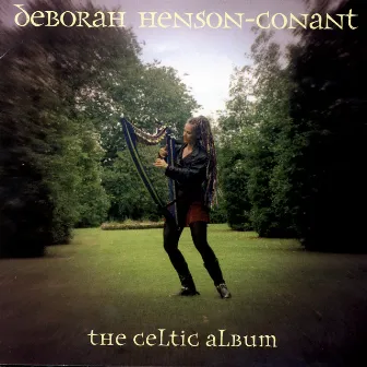 The Celtic Album by Deborah Henson-Conant