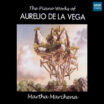 Piano Works of Aurelio De La Vega by Aurelio De La Vega