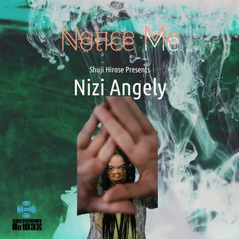 Notice Me by Nizi Angely