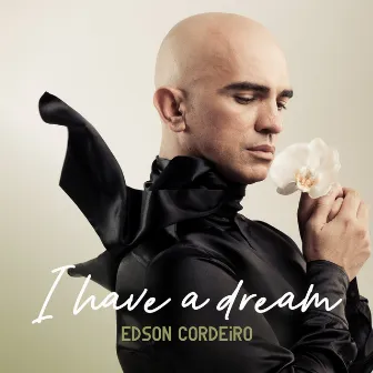 I Have a Dream by Edson Cordeiro