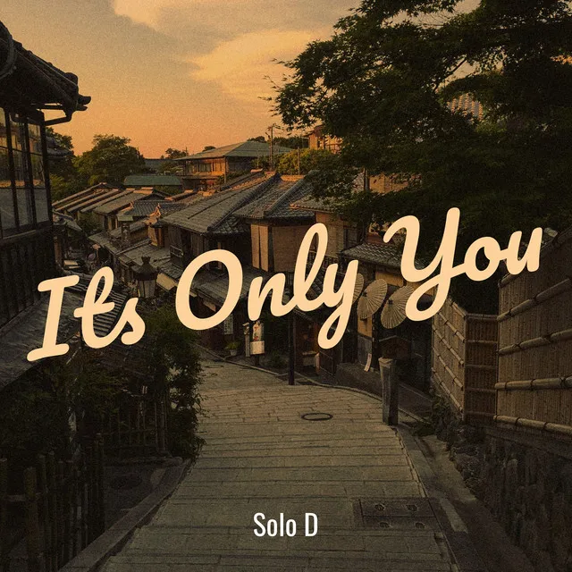 Its Only You