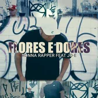 Flores e Dores by Ronna Rapper