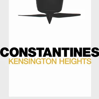 Kensington Heights by Constantines