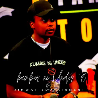 Under 18 by JIMWAT EDUTAINMENT