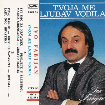 Tvoja Me Ljubav Vodila by Ivo Fabijan