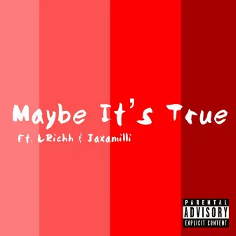 Maybe It's True by Golden Gates