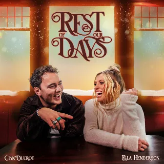 Rest Of Our Days by Cian Ducrot