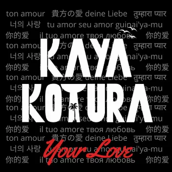 Your Love by Kaya Kotura