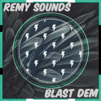 Blast Dem by Remy Sounds