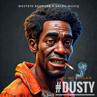 #Dusty by Di Hooligan