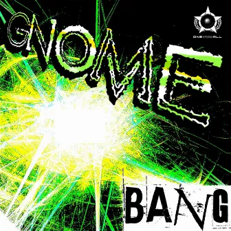 Bang by Gnome