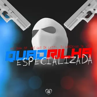 Quadrilha Especializada by Mc Gui Da Leste