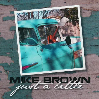 Just a Little by Mike Brown