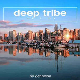 Melt Me by Deep Tribe