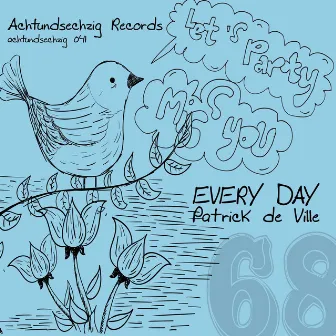 Every Day by Patrick de Ville