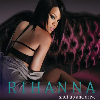 Shut Up and Drive (Wideboy's Club Remix) by Rihanna