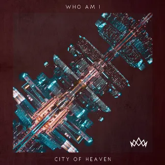 Who Am I by City of Heaven