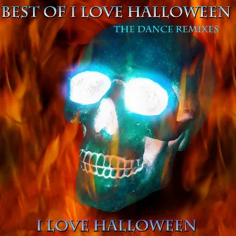 Best of I Love Halloween: The Dance Remixes by I Love Halloween