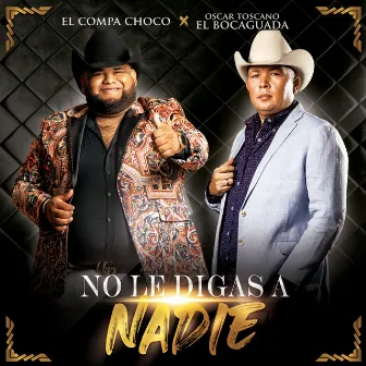 NO LE DIGAS A NADIE by Oscar Toscano 