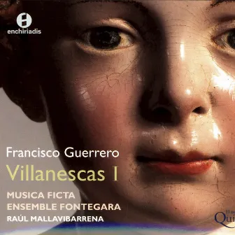 Francisco Guerrero: Villanescas I by Ensemble Fontegara