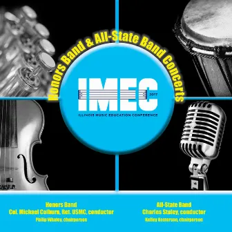 2017 Illinois Music Educators Association (IMEC): Honors Band & All-State Band [Live] by Illinois Honors Band