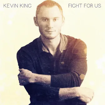 Fight for Us by Kevin King