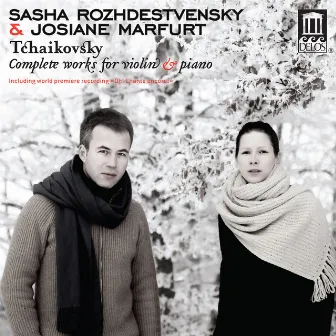 Tchaikovsky: Complete Works for Violin & Piano by Sasha Rozhdestvensky