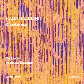 Kaija Saariaho: Chamber Music by Susanne Achilles