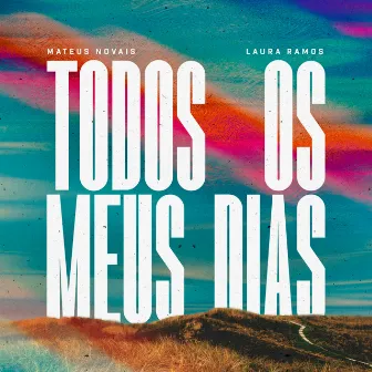 Todos Os Meus Dias by Laura Ramos