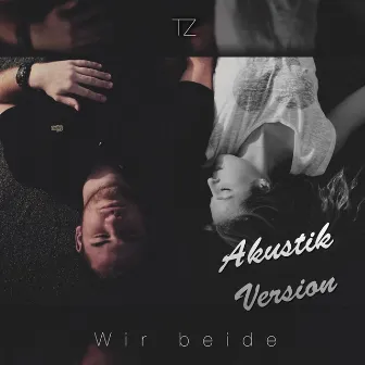 Wir beide (Akustik) by T-Zon