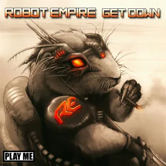 Get Down by Robot Empire