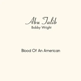 Blood of an American by Bobby Wright