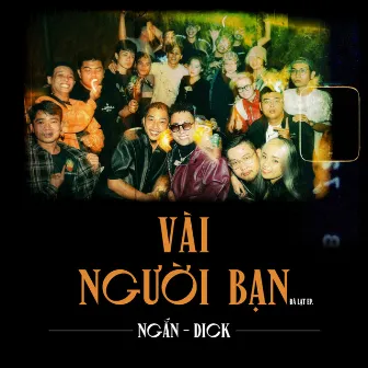 Vài Người Bạn (feat. Dick) by Ngắn