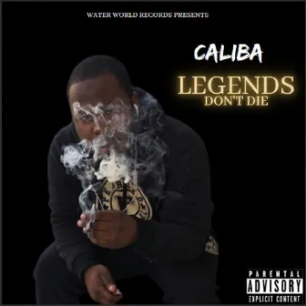 Legends Don't Die by Wb Caliba