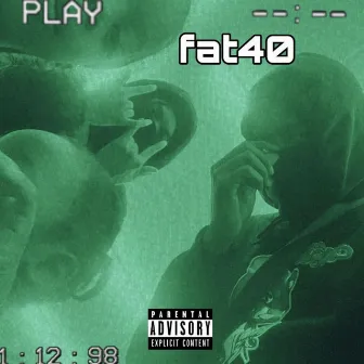 FAT40 by Luhkbeezy