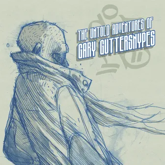 The Untold Adventures of Gary Guttersnypes by Gi3MO