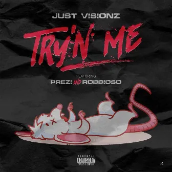 Try'n Me by Just Visionz