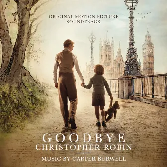 Goodbye Christopher Robin (Original Motion Picture Soundtrack) by Carter Burwell