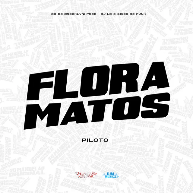 Flora Matos - Piloto