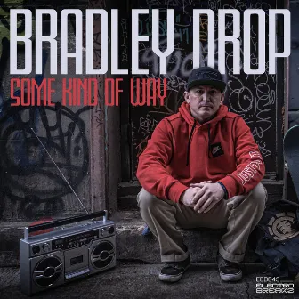 Some Kind Of Way (LP) by Bradley Drop