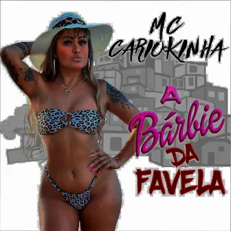 A Bárbie da Favela by Mc Cariokinha