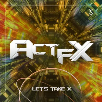 Lets Take X by Act FX